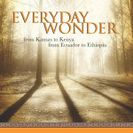 Everyday Wonder, from Kansas to Kenya, from Ecuador to Ethiopia
