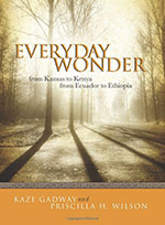 Everyday Wonder: From Kansas to Kenya from Ecuador to Ethiopia